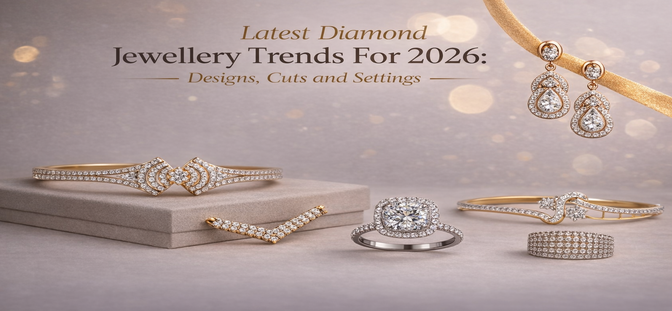 Latest Diamond Jewellery Trends For 2026: Designs, Cuts and Settings
